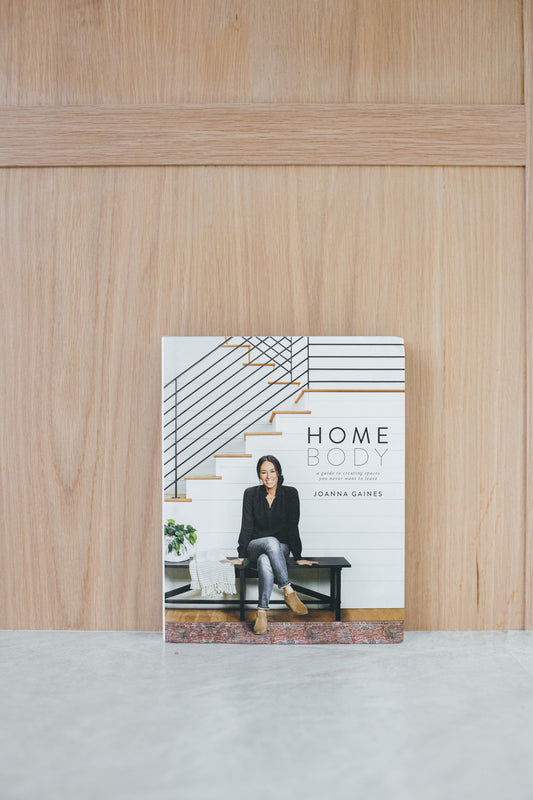 Homebody : A Guide to Creating Spaces You Never Want to Leave